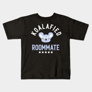 Koalafied Roommate - Funny Gift Idea for Roommates Kids T-Shirt